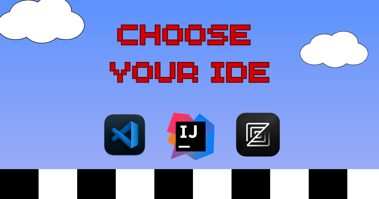 Choose Your IDE