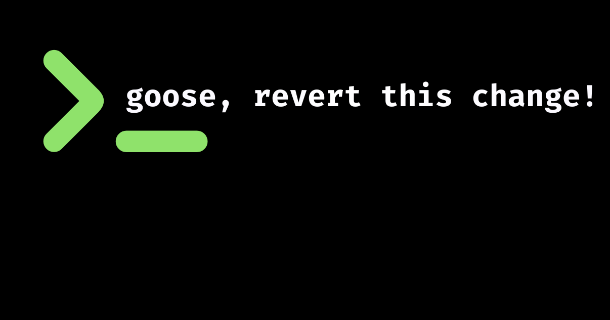 goose, revert this change!